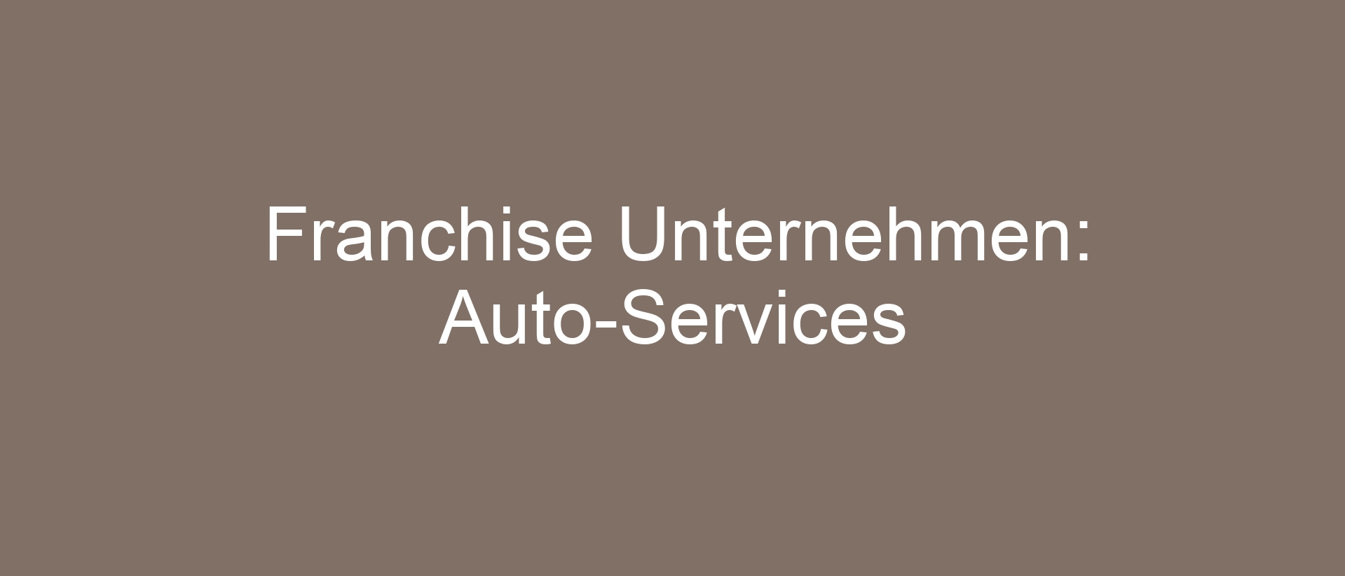 Franchise Unternehmen: Auto-Services